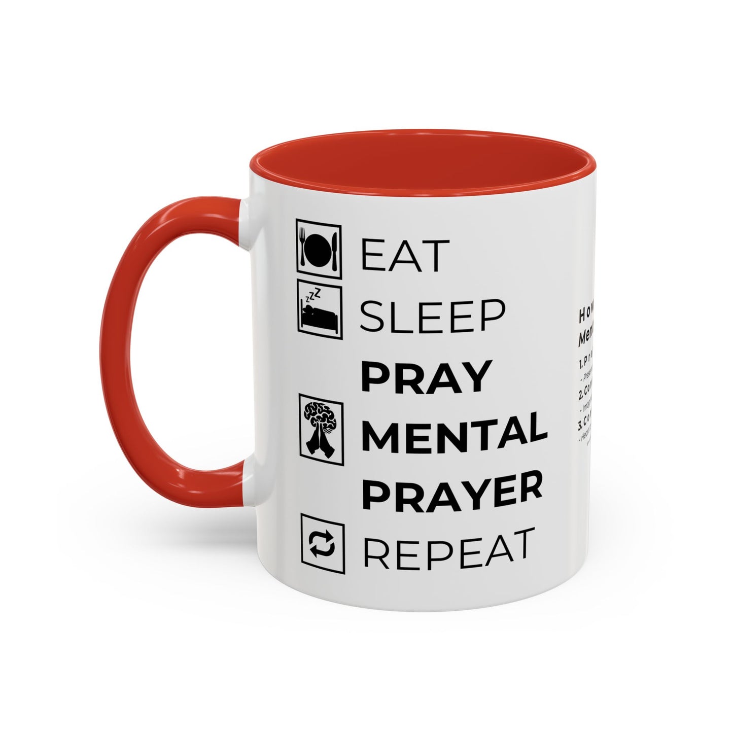 Eat, Sleep, Pray Mental Prayer, Repeat Coffee Mug (11, 15oz)
