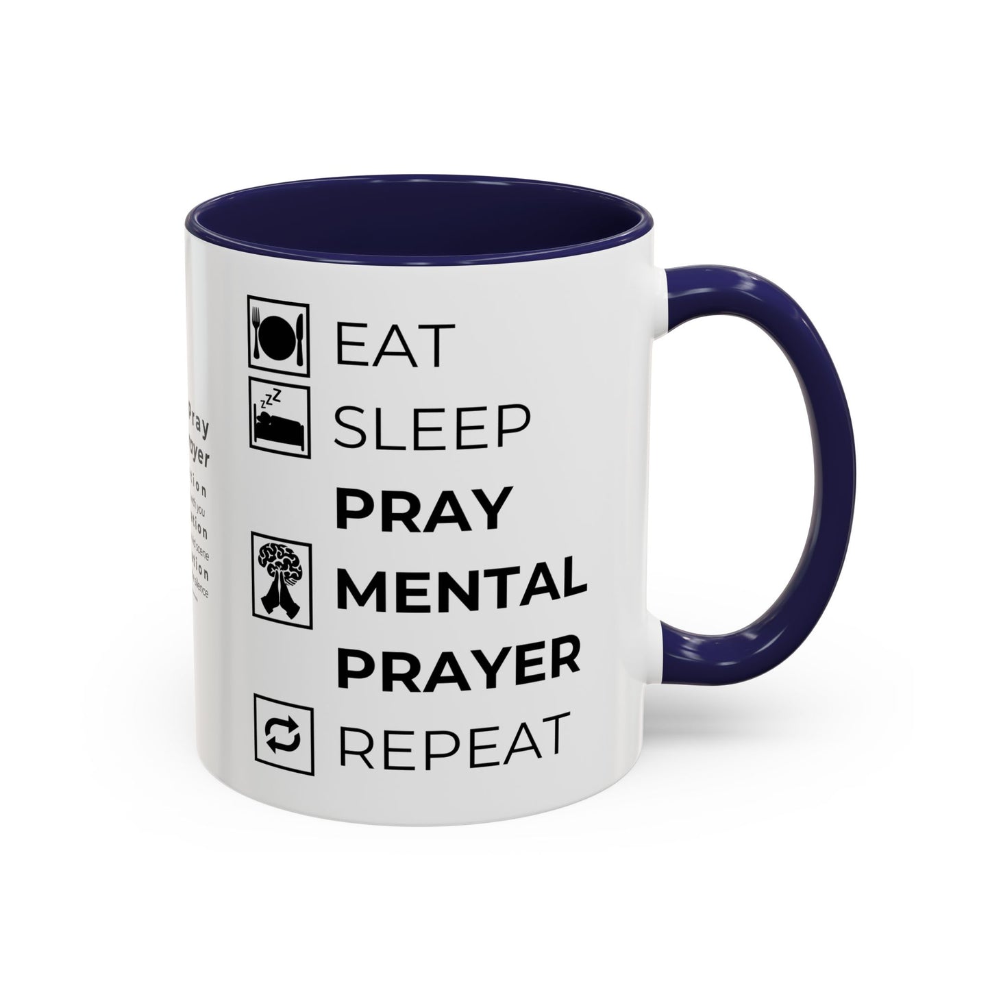 Eat, Sleep, Pray Mental Prayer, Repeat Coffee Mug (11, 15oz)