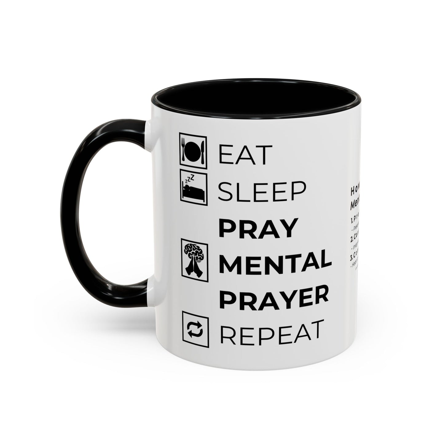 Eat, Sleep, Pray Mental Prayer, Repeat Coffee Mug (11, 15oz)