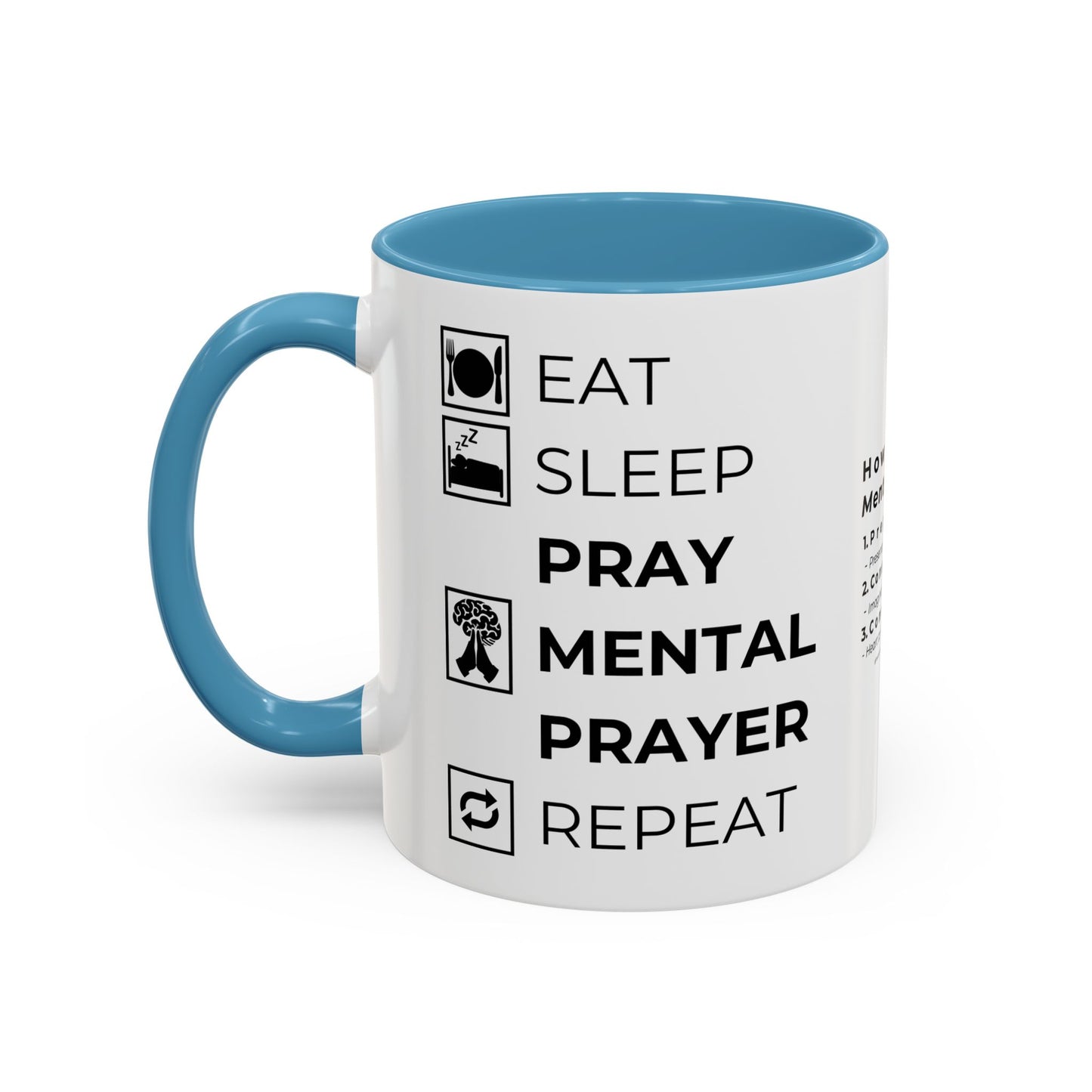 Eat, Sleep, Pray Mental Prayer, Repeat Coffee Mug (11, 15oz)