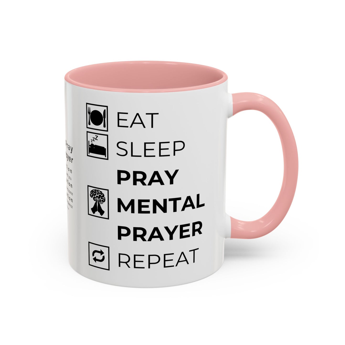 Eat, Sleep, Pray Mental Prayer, Repeat Coffee Mug (11, 15oz)