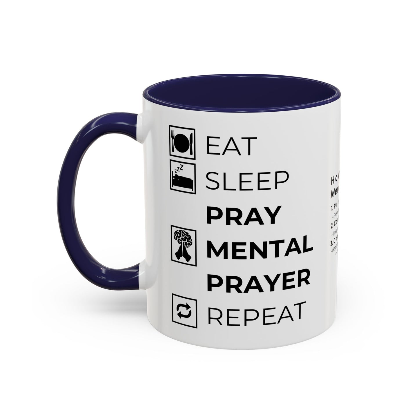 Eat, Sleep, Pray Mental Prayer, Repeat Coffee Mug (11, 15oz)