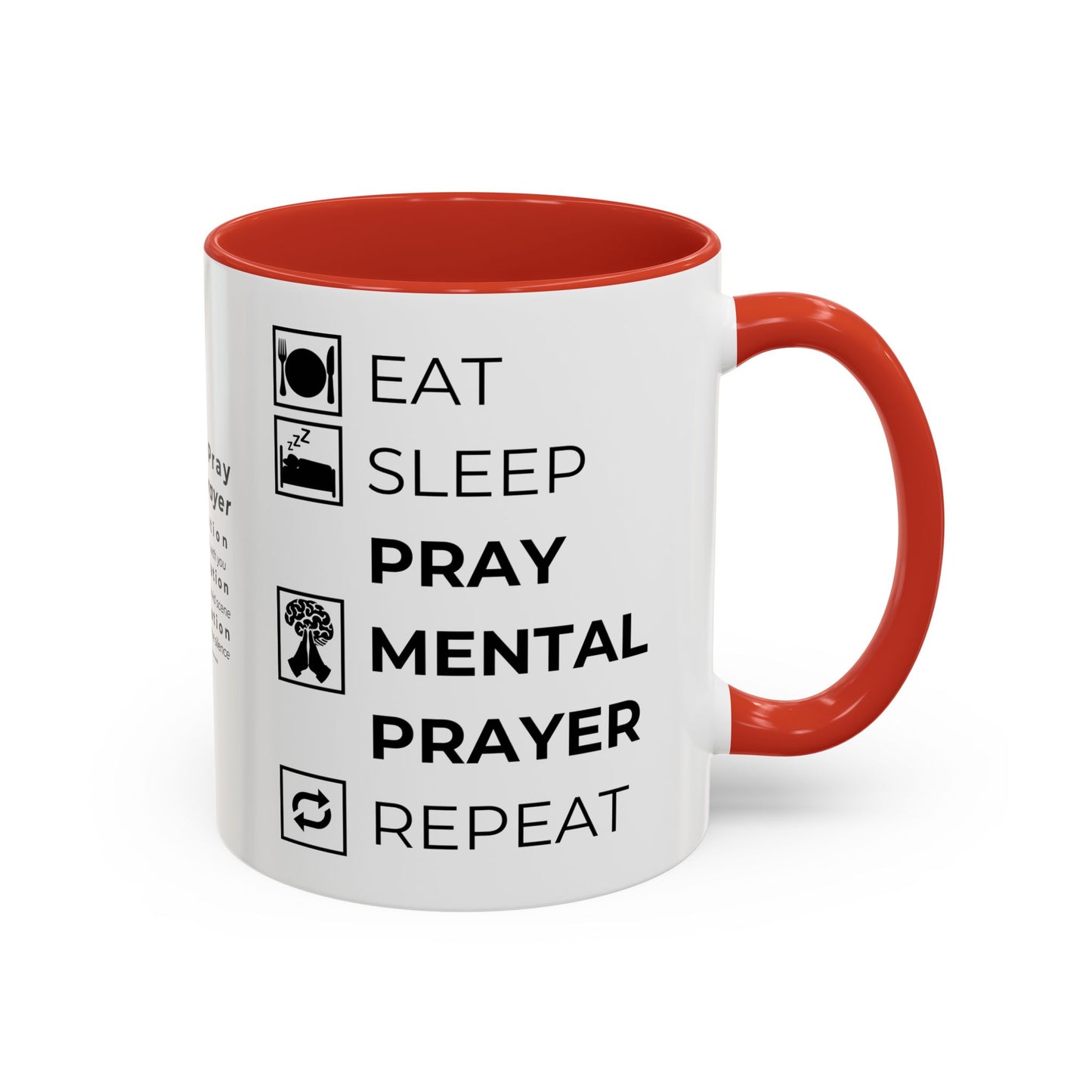 Eat, Sleep, Pray Mental Prayer, Repeat Coffee Mug (11, 15oz)