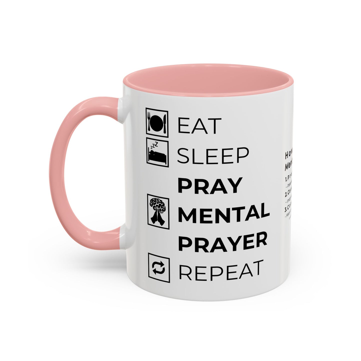 Eat, Sleep, Pray Mental Prayer, Repeat Coffee Mug (11, 15oz)