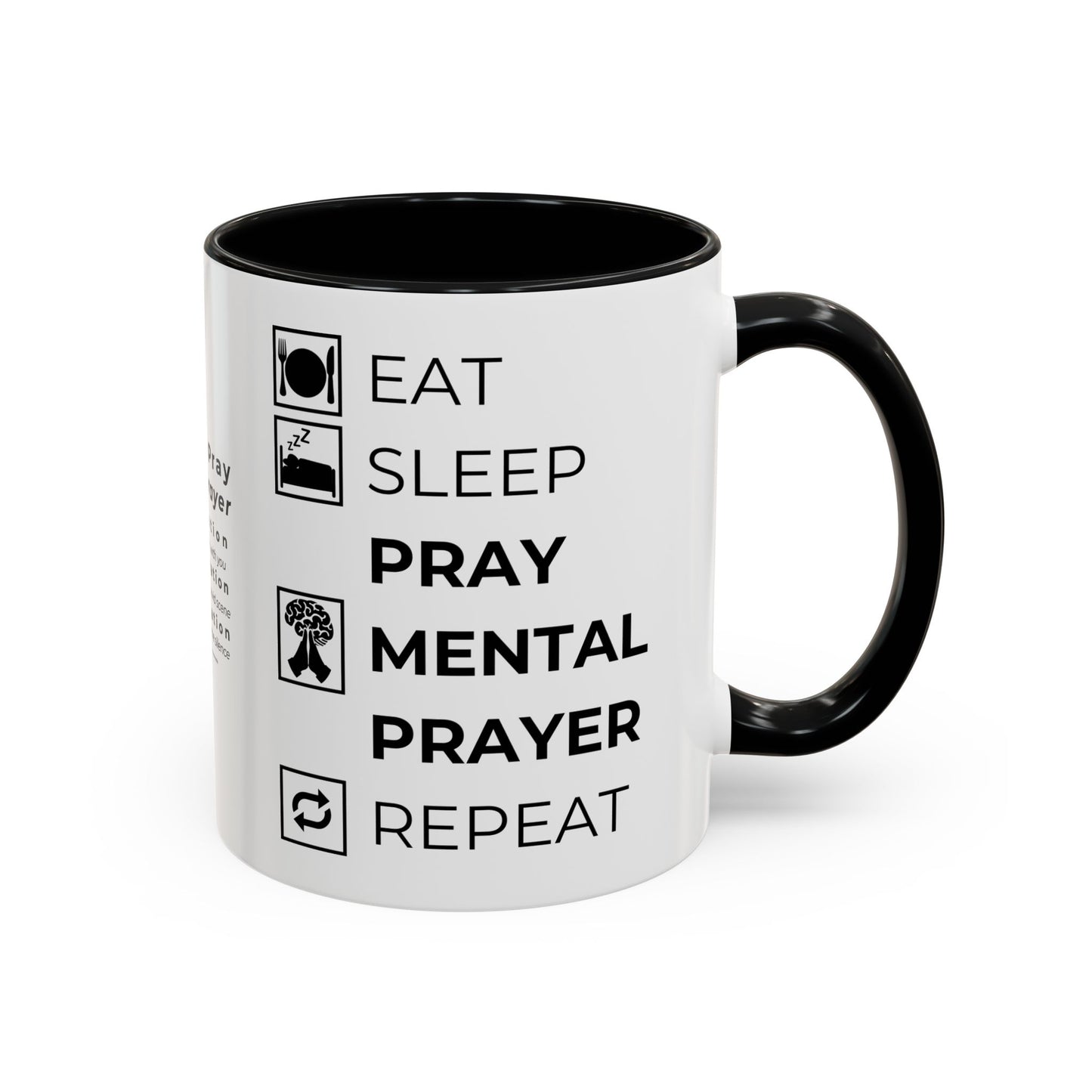 Eat, Sleep, Pray Mental Prayer, Repeat Coffee Mug (11, 15oz)