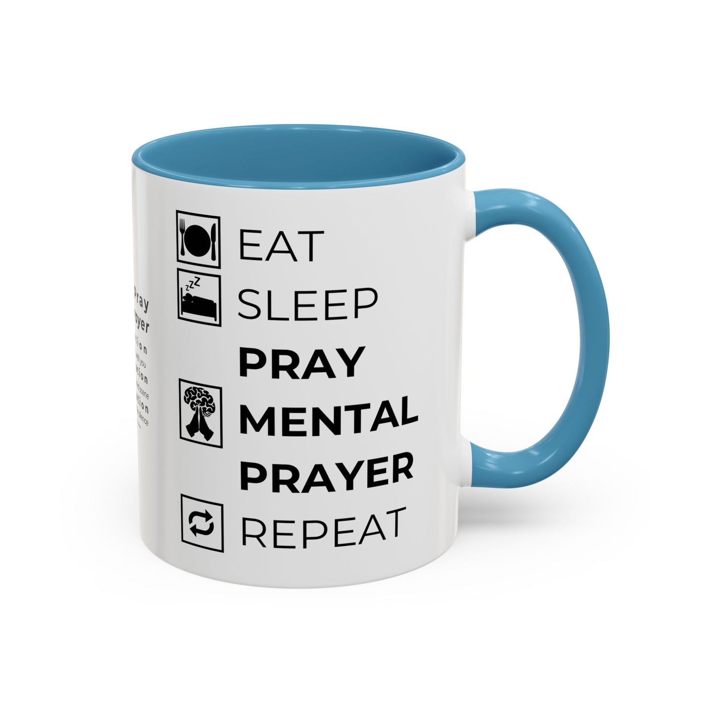 Eat, Sleep, Pray Mental Prayer, Repeat Coffee Mug (11, 15oz)